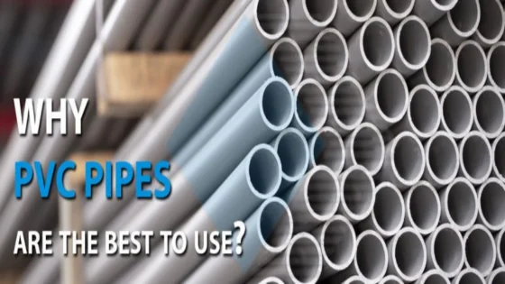 Why PVC Pipes Are the Best to Use