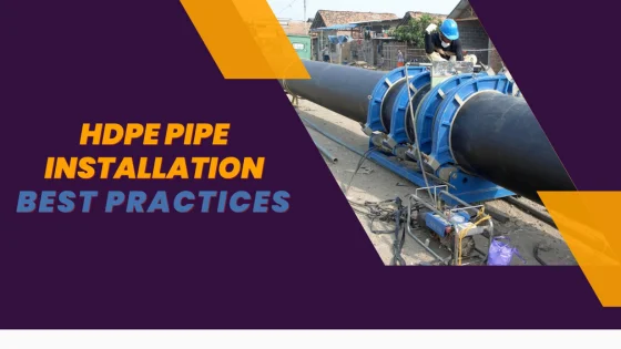 HDPE Pipe Installation Best Practices