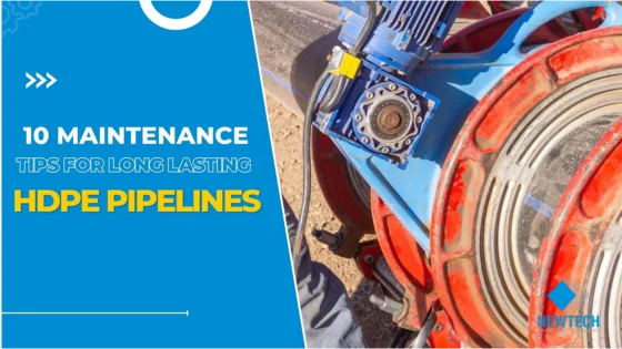 10 Maintenance Tips for Long-Lasting HDPE Pipelines