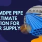 Blue MDPE Pipe The Ultimate Solution for Water Supply