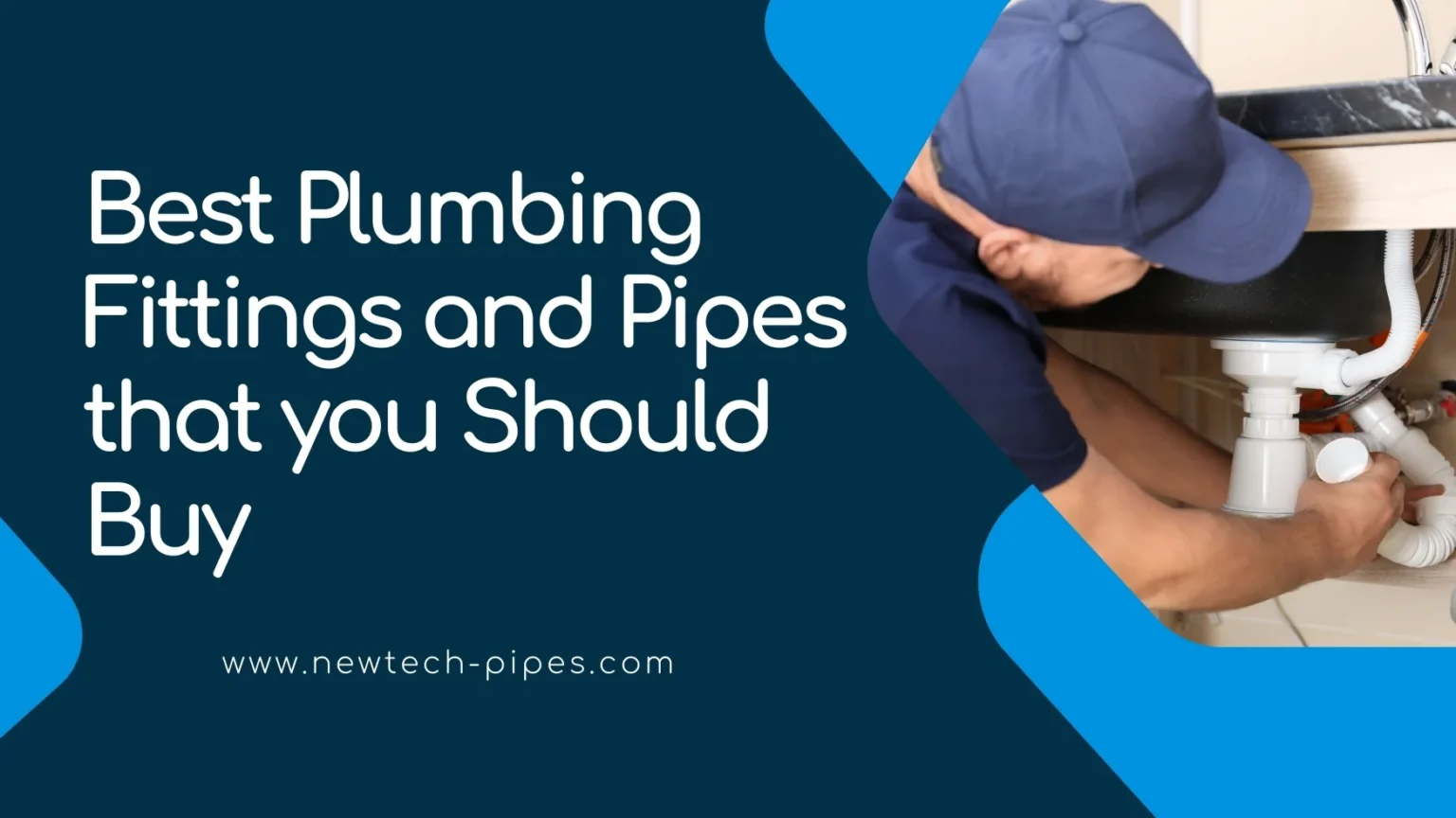 Best Plumbing Fittings and Pipes that you Should Buy